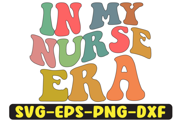 In My Nurse Era Png Sublimation: Retro Design for Modern Crafters