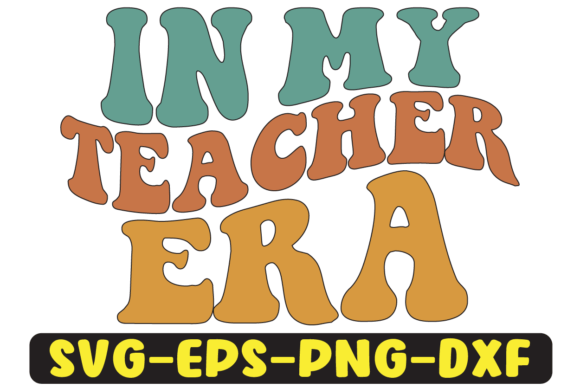 In My Teacher Era Png Sublimation Review