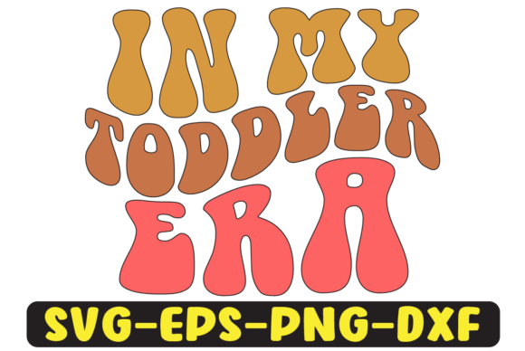 In My Toddler Era Png Sublimation Design Review