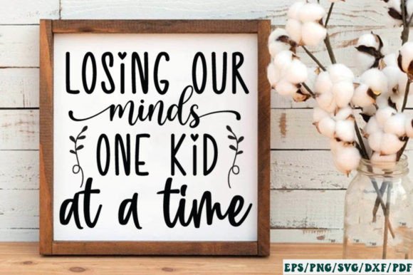 Losing Our Minds One Kid at a Time SVG Review