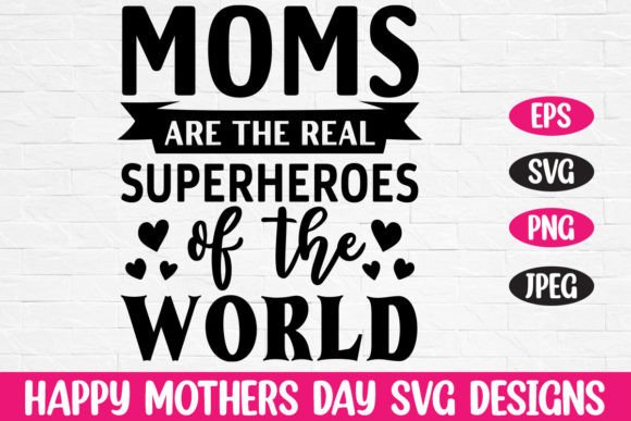 Moms Are the Real Superheroes SVG