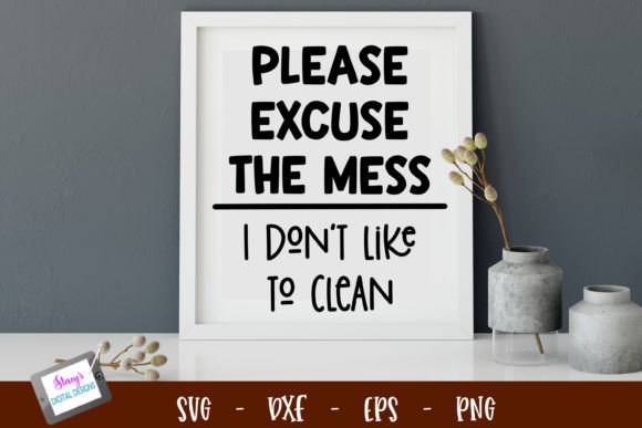 Please Excuse the Mess Funny Housework