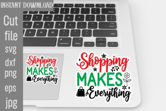 Shopping Makes Everything SVG Cut File Review