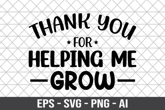 Thank You for Helping Me Grow SVG Review