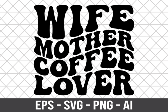 Wife Mother Coffee Lover Retro SVG Review